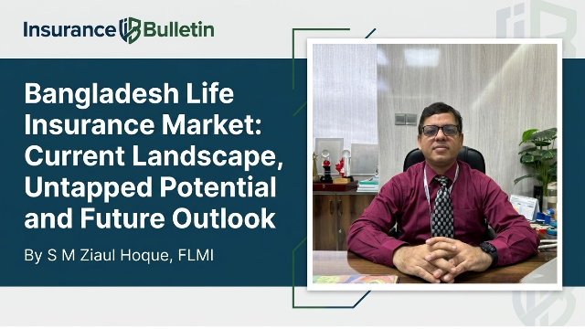 Bangladesh Life Insurance Market: Current Landscape, Untapped Potential and Future Outlook
